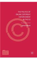 Politics of Online Copyright Enforcement in the Eu
