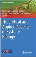 Theoretical and Applied Aspects of Systems Biology