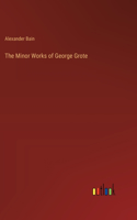 Minor Works of George Grote