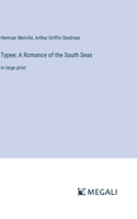 Typee; A Romance of the South Seas