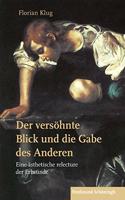 Der Versöhnte Blick Und Die Gabe Des Anderen