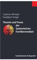 Theorie Und Praxis Der Systemischen Familienmedizin