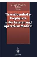 Thromboembolie-Prophylaxe in Der Inneren Und Operativen Medizin
