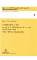 Finanzreform in Der Gesetzlichen Krankenversicherung Und Zukunft Des Risiko-Strukturausgleichs