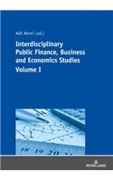 Interdisciplinary Public Finance, Business and Economics Studies - Volume I