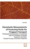 Viscoelastic Measurements of Fracturing Fluids for Proppant Transport