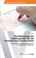 Die Bedeutung der "Glücksspirale" für die Finanzierung Sozialer Arbeit: (German)
