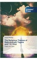 Religious Themes of Rabindranath Tagore and T.S. Eliot