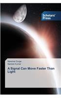 Signal Can Move Faster Than Light