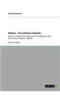 Maltzan - The Architect of Rapallo: Weimar Foreign Policy, German-Soviet Relations, and the Treaty of Rapallo, 1920-22(English)