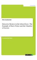 Detective Mystery in the School Story - The Example of Harry Potter and the Chamber of Secrets