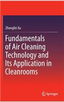 Fundamentals of Air Cleaning Technology and Its Application in Cleanrooms