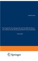 Das Englische Verwaltungsrecht mit Einschluß des Heeres, der Gerichte und der Kirche geschichtsich und systematisch