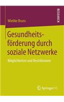 Gesundheitsförderung Durch Soziale Netzwerke: Möglichkeiten Und Restriktionen