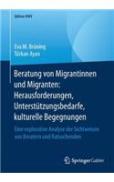 Beratung Von Migrantinnen Und Migranten: Herausforderungen, Unterstützungsbedarfe, Kulturelle Begegnungen