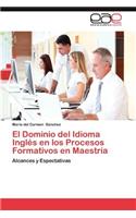 Dominio del Idioma Ingles En Los Procesos Formativos En Maestria