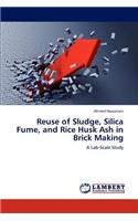 Reuse of Sludge, Silica Fume, and Rice Husk Ash in Brick Making