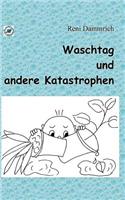 Waschtag und andere Katastrophen