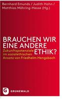 Brauchen Wir Eine Andere Ethik