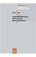 Jugendhilfeplanung — ein kreatives Missverständnis?