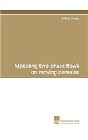 Modeling two-phase flows on moving domains
