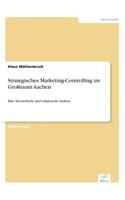 Strategisches Marketing-Controlling Im Groraum Aachen