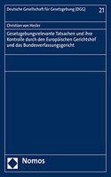 Gesetzgebungsrelevante Tatsachen Und Ihre Kontrolle Durch Den Europaischen Gerichtshof Und Das Bundesverfassungsgericht