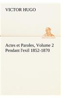 Actes et Paroles, Volume 2 Pendant l'exil 1852-1870