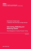 Discovering, Reflecting and Balancing Values: Ethical Management in Vocational Education Training