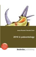 2010 in Paleontology