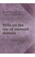 Mills on the law of eminent domain