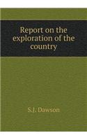 Report on the Exploration of the Country