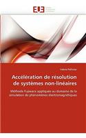 Accélération de Résolution de Systèmes Non-Linéaires