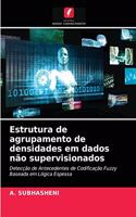 Estrutura de agrupamento de densidades em dados não supervisionados