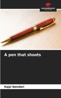 pen that shoots