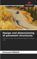 Design and dimensioning of pavement structures