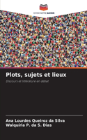 Plots, sujets et lieux