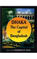 Dhaka: Capital of Bangladesh