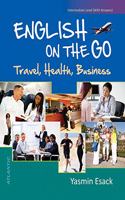 English on the Go Travel, Health, Business