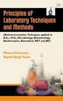Principles of Laboratory Techniques and Methods (Bioinstrumentation Techniques applied to B.Sc., M.Sc., Microbiology, Biotechnology, Bionformatics, Biomedical, NET and JRF)