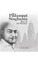 Sir Padampat Singhania: Man Of All Seasons