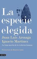 La especie elegida: La larga marcha de la evolucion humana