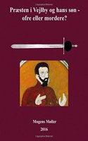 Praesten I Vejlby Og Hans Son - Ofre Eller Mordere?