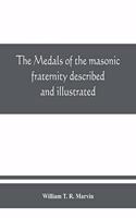 medals of the masonic fraternity described and illustrated