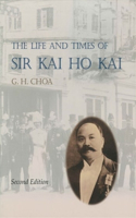 Life and Times of Sir Kai Ho Kai