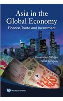 Asia in the Global Economy: Finance, Trade and Investment