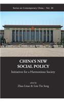 China's New Social Policy: Initiatives for a Harmonious Society