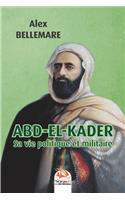 Abd-El-Kader Sa Vie Politique Et Militaire