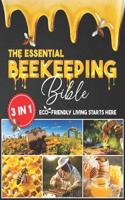 Essential Beekeeping Bible: 3 in 1 Learn How to Sustain a Thriving Bee Colony with Expert Advice that Guides you Through Every Step, Ensuring a Sweet and Fruitful Journey