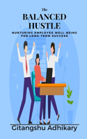 Balanced Hustle: Nurturing Employee Well-being for Long-Term Success